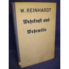 Wehrkraft und Wehrwille. Aus seinem Nachlaß mit einer Lebensbeschreibung  des General der Infanterie Reinhardt.