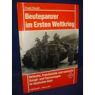Beutepanzer im Ersten Weltkrieg. Britische, französische und russische Kampf- und Panzerwagen im deutschen Heer