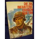 Die 205. Infanterie-Division : Bildbericht vom Weg und Schicksal einer deutschen Infanterie-Division 1936 - 1945
