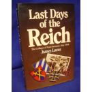 Last Days of the Reich. The Collapse of Nazi Germany, May 1945.