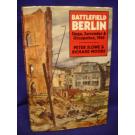 Battlefield Berlin. Siege, Surrender & Occupation, 1945