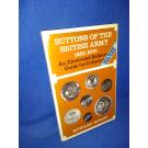 Buttons of the British Army 1855 - 1970. An illustrated Reference Guide for Collectors.