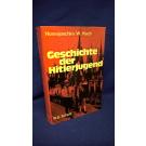 Geschichte der Hitlerjugend. Ihre Ursprünge und ihre Entwicklung 1922-1945
