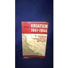 Kroatien 1941-1944. Der -Unabhängige Staat- in der Sicht des Deutschen Bevollmächtigten Generals in Agram, Glaise v. Horstenau.
