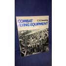 Combat Flying Equipment. U.S. Army Aviator's Personal Equipment, 1917-1945.