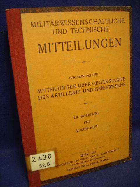 Militärwissenschaftliche und Technische Mitteilungen 1921. Achtes Heft. Fortsetzung der: Mitteilungen über Gegenstände des Artillerie- und Geniewesens. 