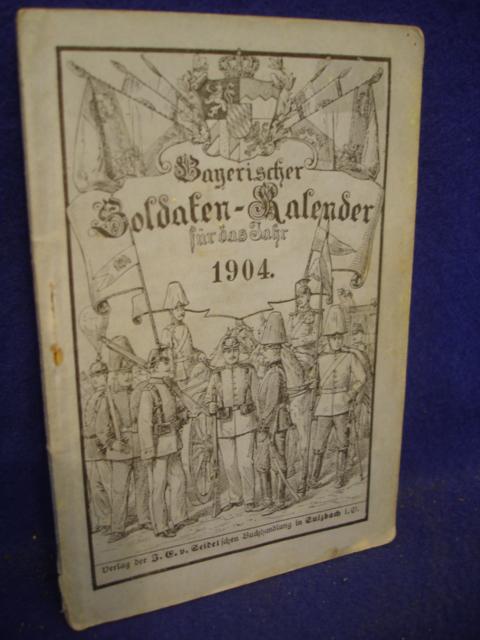 Bayrischer Soldaten-Kalender für das Jahr 1904. 
