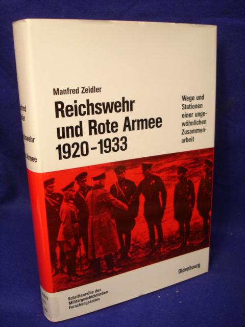 Beiträge zur Militärgeschichte, Band 36: Reichswehr und Rote Armee 1920-1933. Wege und Stationen einer ungewöhnlichen Zusammenarbeit.