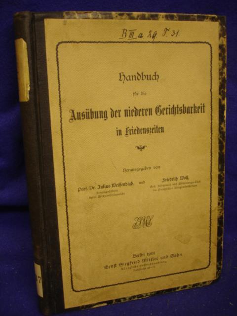 Handbuch für die Ausübung der niederen Gerichtsbarkeit in Friedenszeiten. 