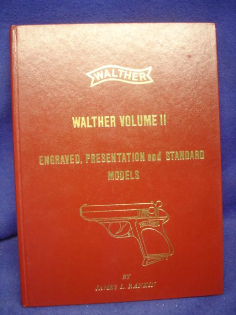 Walther Volume II - Engraved, Presentations and Standard Models