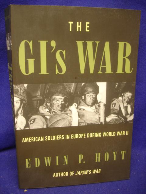 The GI´s War American Soldiers in Europe during World War II