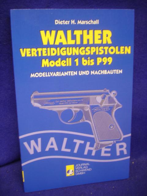 Walther Verteidigungspistolen Modell 1 bis P99. Modellvarianten und Nachbauten