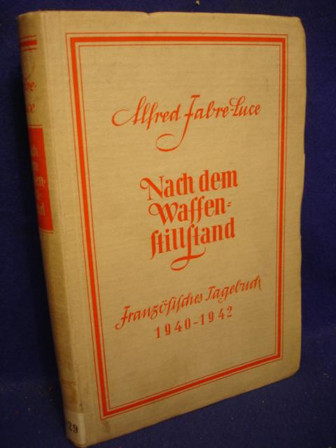 Nach dem Waffenstillstand. Französisches Tagebuch 1940-1942