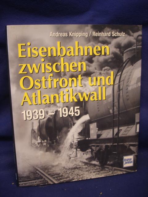 Eisenbahnen zwischen Ostfront und Atlantikwall 1939-1945