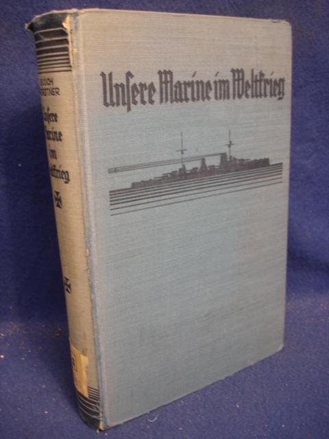 Der Deutsche Seekrieg. Band 1: Unsere Marine im Weltkrieg. 
