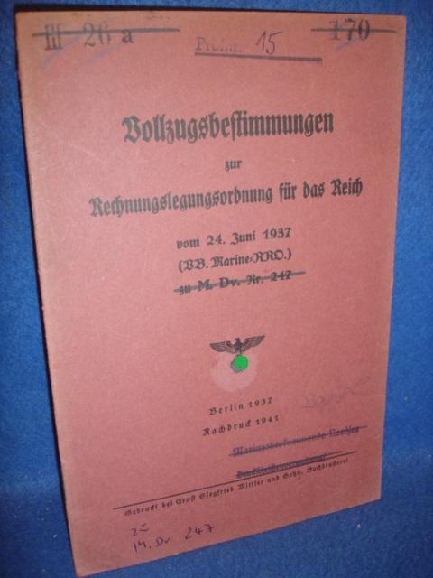 M.Dv.Nr.247: Vollzugsbestimmungen zur Rechnungslegungsordnung für das Reich vom 24. Juni 1937 
