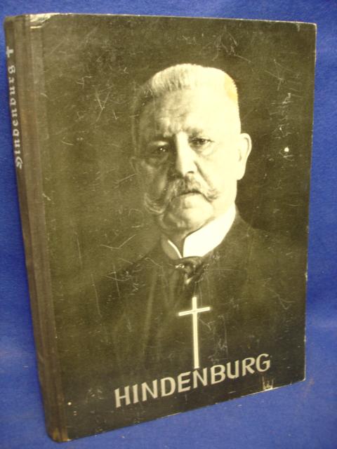 Hindenburg. Ein Ehren- und Gedenkbuch für das deutsche Volk