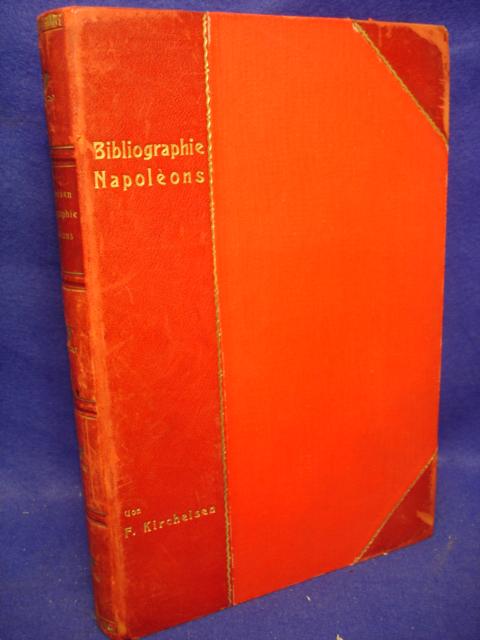 Bibliographie Napoléons.Eine systematische Zusammenstellung in kritischer Sichtung. 