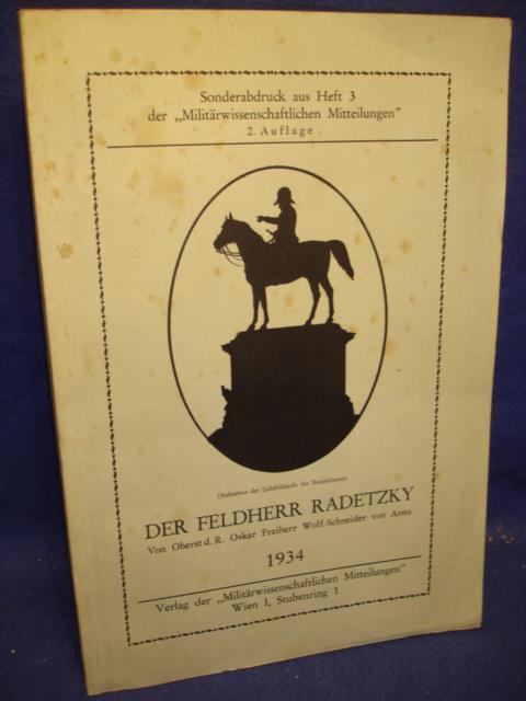 Der Feldherr Radetzky..Sonderabdruck aus Heft 3 der "Militärwissenschaftlichen Mitteilungen"