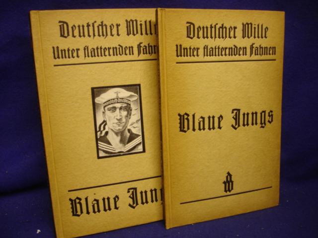Unter flatternden Fahnen. Band 6/1 und 6/2, so komplett: Blaue Jungs.Aus der Werdezeit der deutschen Kriegsmarine.