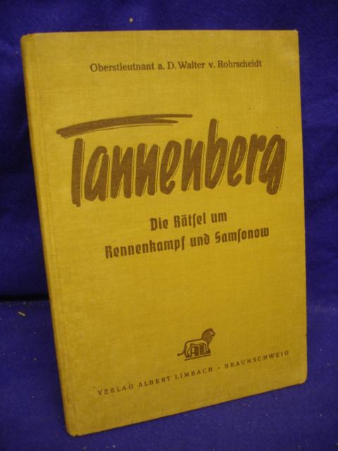 Über Stallupönen und Gumbinnen zum deutschen Vernichtungssieg bei Tannenberg - Die Rätsel um Rennenkampf und Samsonow - seltene Schrift.