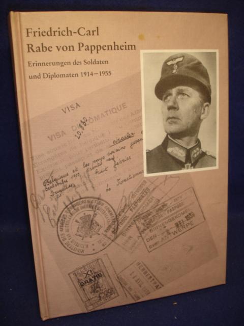 Friedrich-Carl Rabe von Pappenheim. Erinnerungen des Soldaten und Diplomaten 1914 - 1955