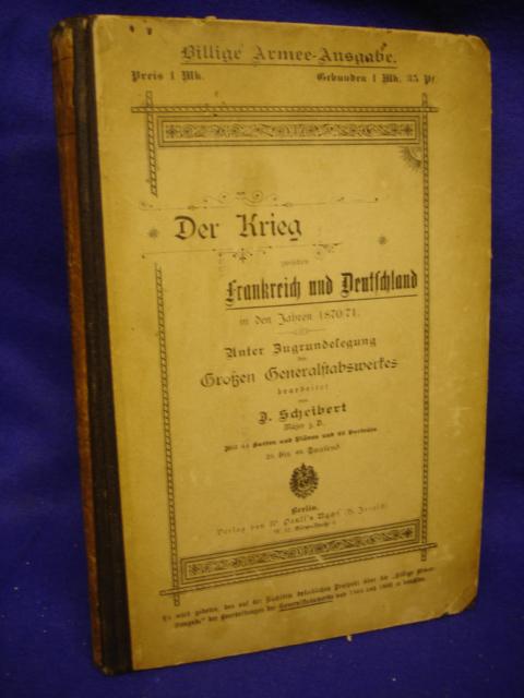 Die Deutschen Kriege von 1864, 1866, 1870/71 Band III: Der Krieg zwischen Frankreich und Deutschland in den Jahren 1870/71. 