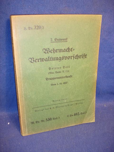 H.Dv.320/3. Wehrmacht-Verwaltungsvorschrift. Dritter Teil: Truppenunterkünfte.