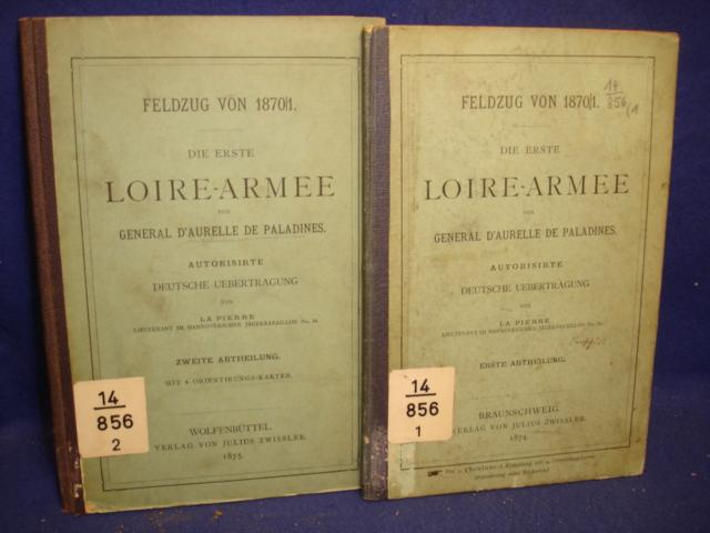 Feldzug von 1870/71. Die erste Loire-Armee. Autorisierte deutsche Übertragung. 1. und 2. Abtheilung,so komplett.