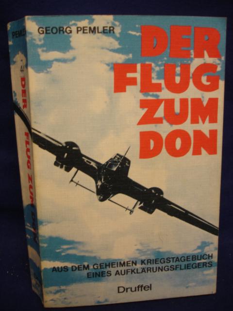 Der Flug zum Don. Aus dem Geheimen Kriegstagebuch eines Aufklärungsfliegers. 