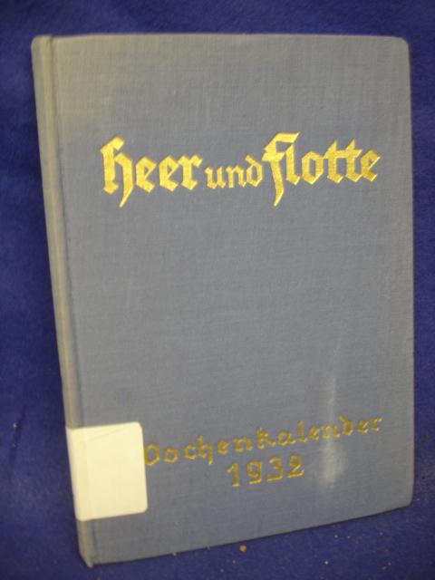 Heer und Flotte. Wochenkalender des Jahres 1932. 