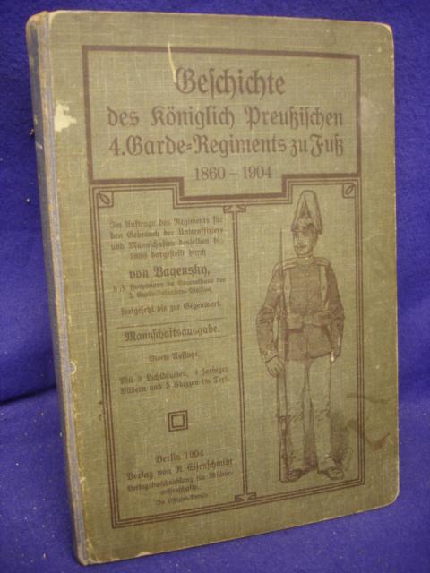 Geschichte des Königlich Preußischen 4. Garde-Regiments zu Fuß 1860 - 1904. Im Auftrage des Regiments insbesondere für den Gebrauch der Unteroffiziere und Mannschaften desselben dargestellt. 