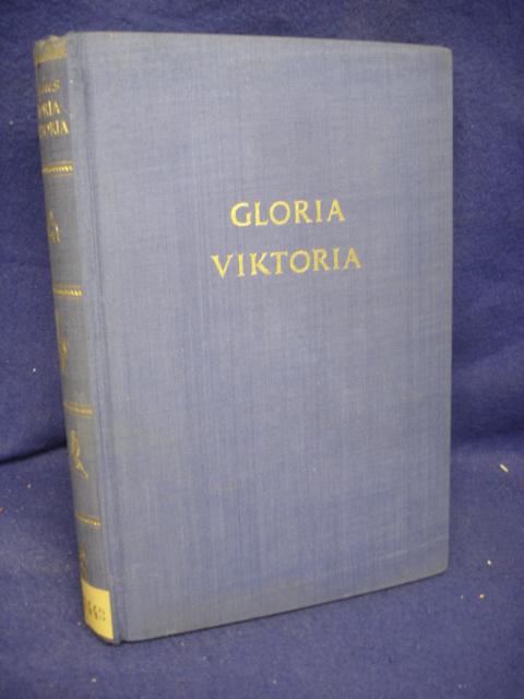 Gloria-Viktoria. Drei Jahrhunderte deutsches Soldatenleben