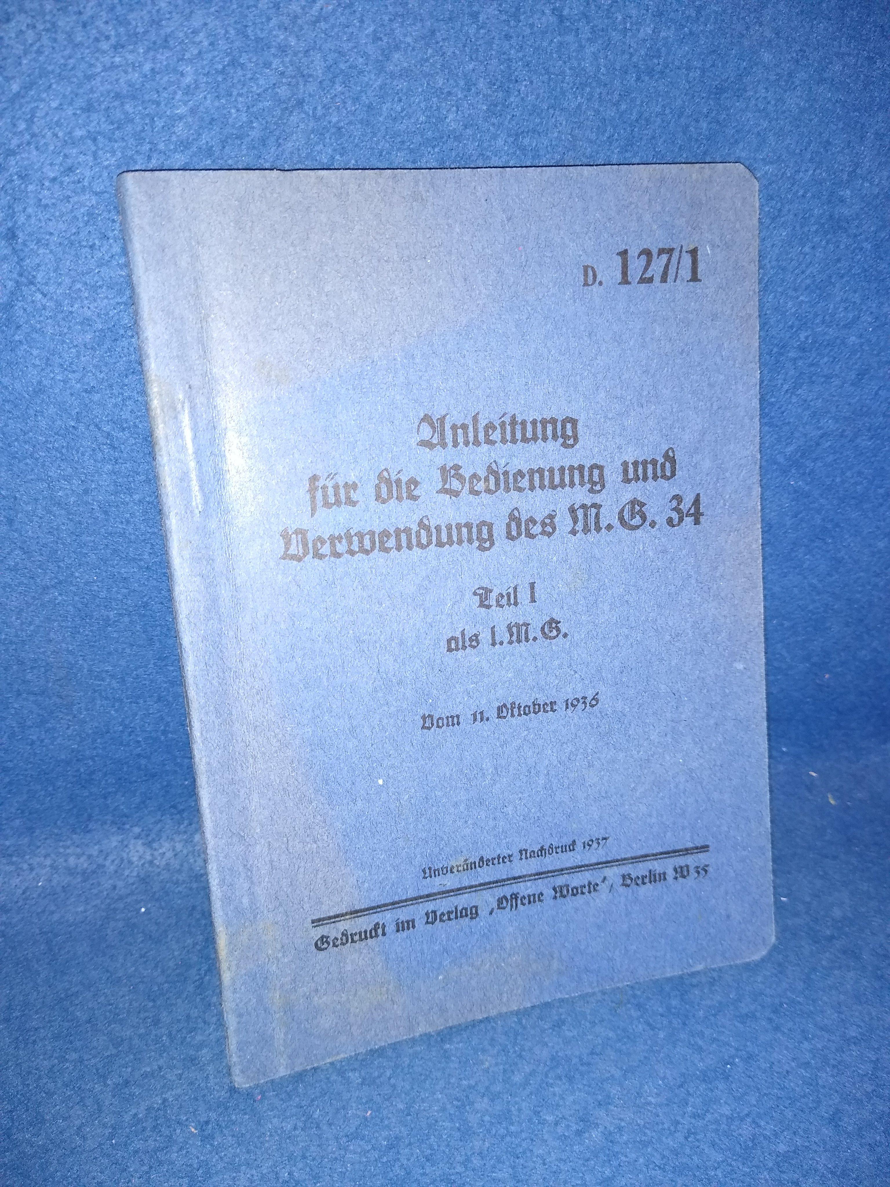 D 127/1 Anleitung für die Bedienung und Verwendung des M.G.34, Teil I als l. M.G. Seltenes Orginal!