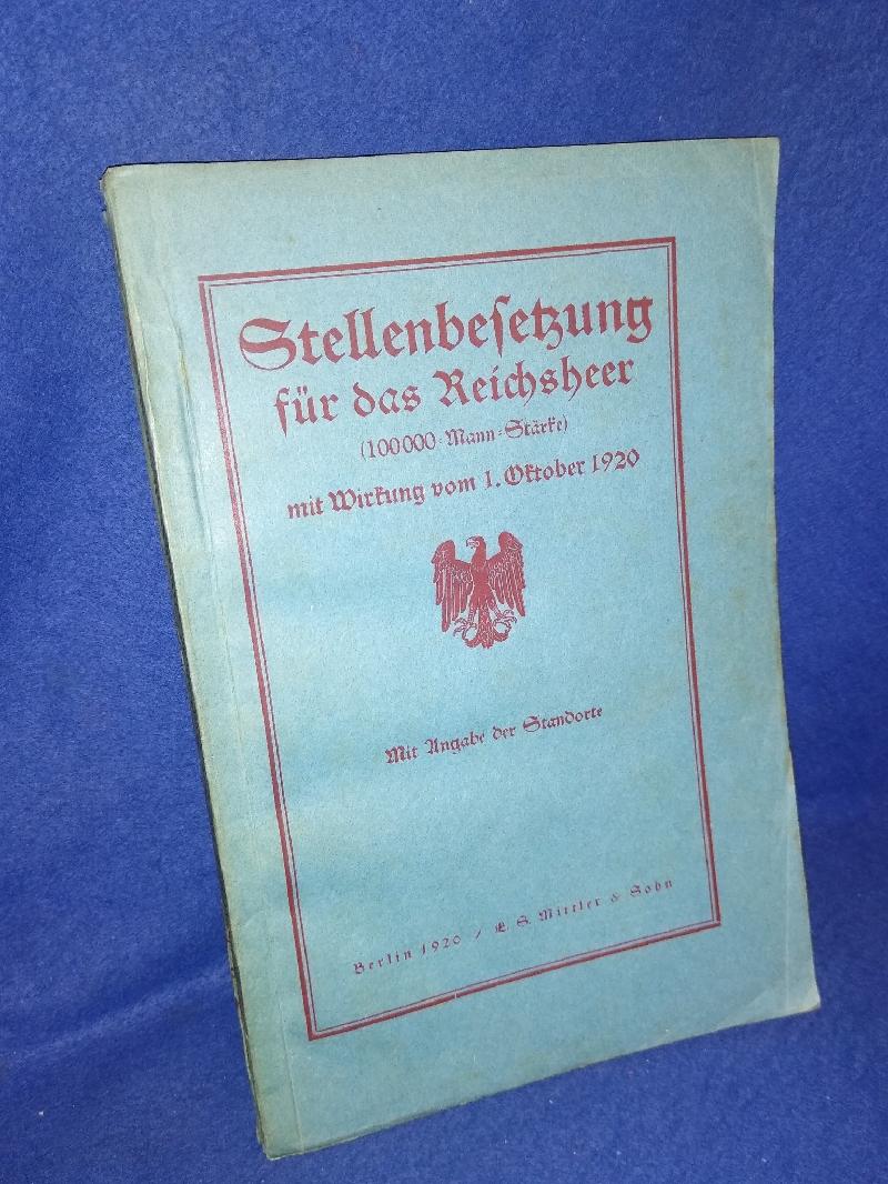 Stellenbesetzung für das Reichsheer (100 000-Mann-Stärke) mit Wirkung vom 1. Oktober 1920. Mit Angabe der Standorte. Seltene Orginal-Ausgabe!!