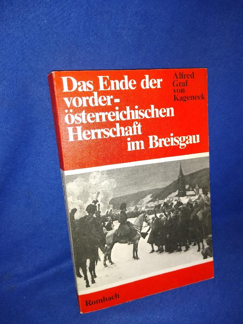 Das Ende der vorderösterreichischen Herrschaft im Breisgau . Der Breisgau, von 1740 bis 1815.