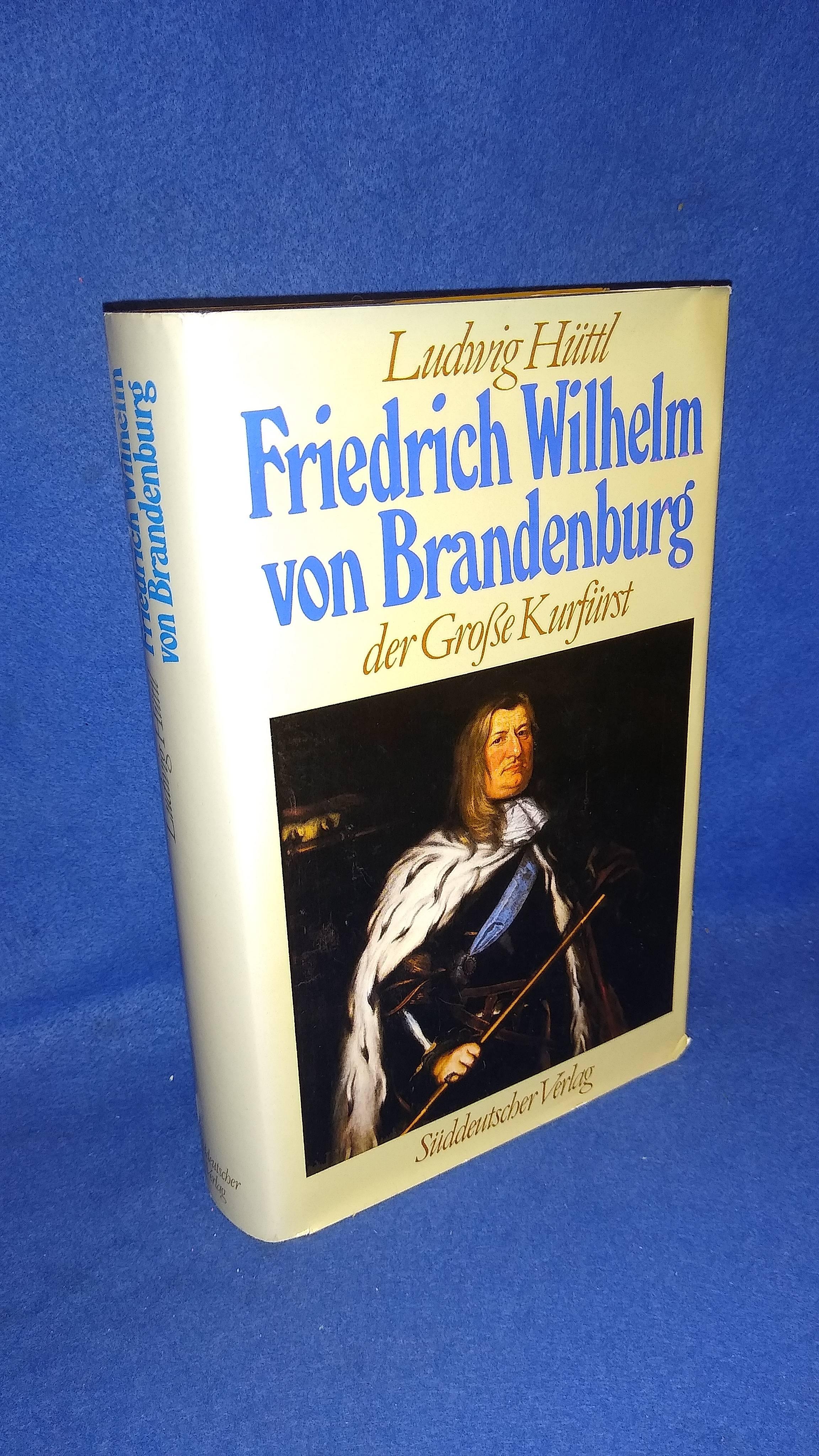  Friedrich Wilhelm von Brandenburg, der große Kurfürst!