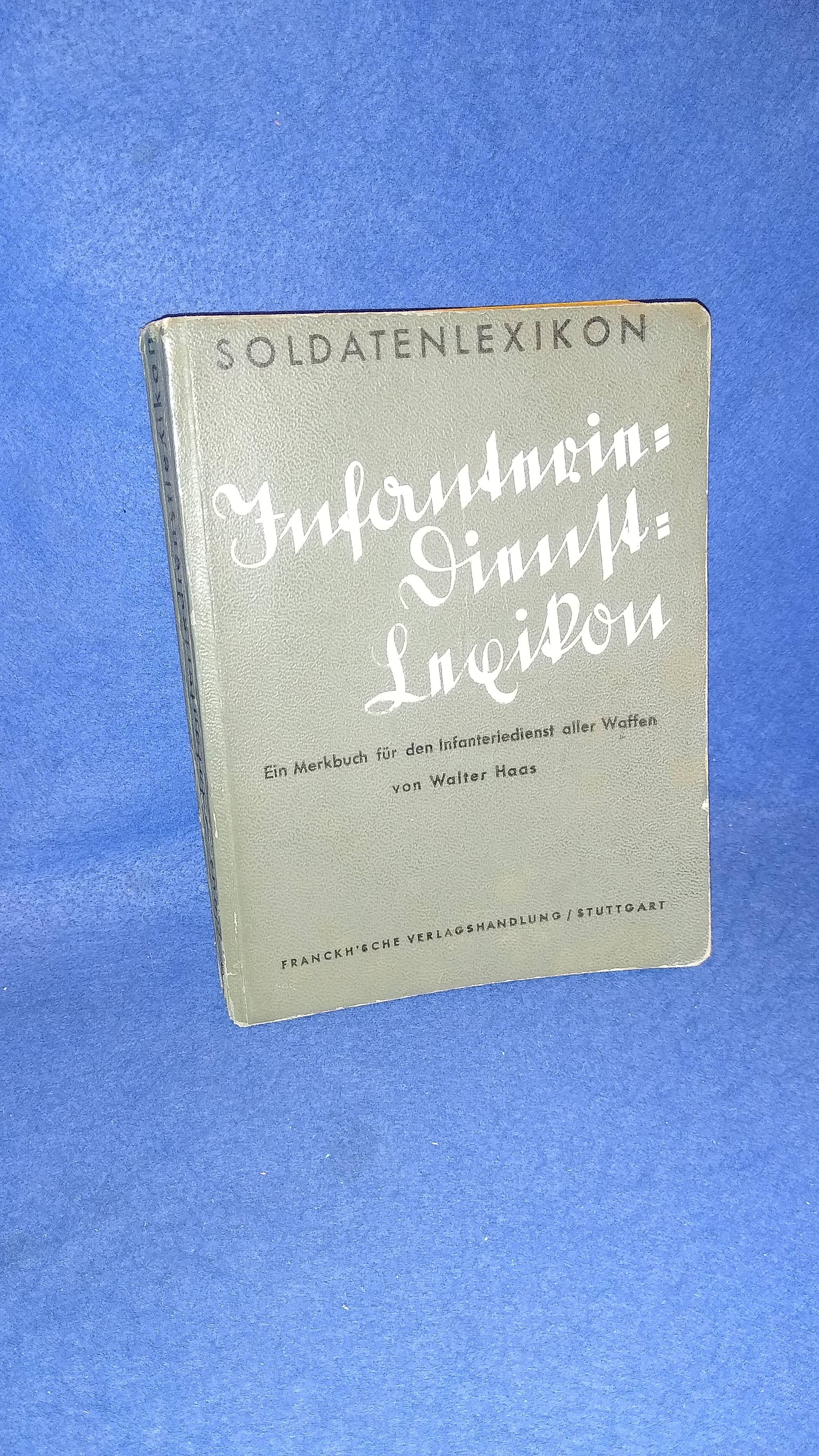 Infanterie-Dienst-Lexikon. Ein Merkbuch für den Infanteriedienst aller Waffen.