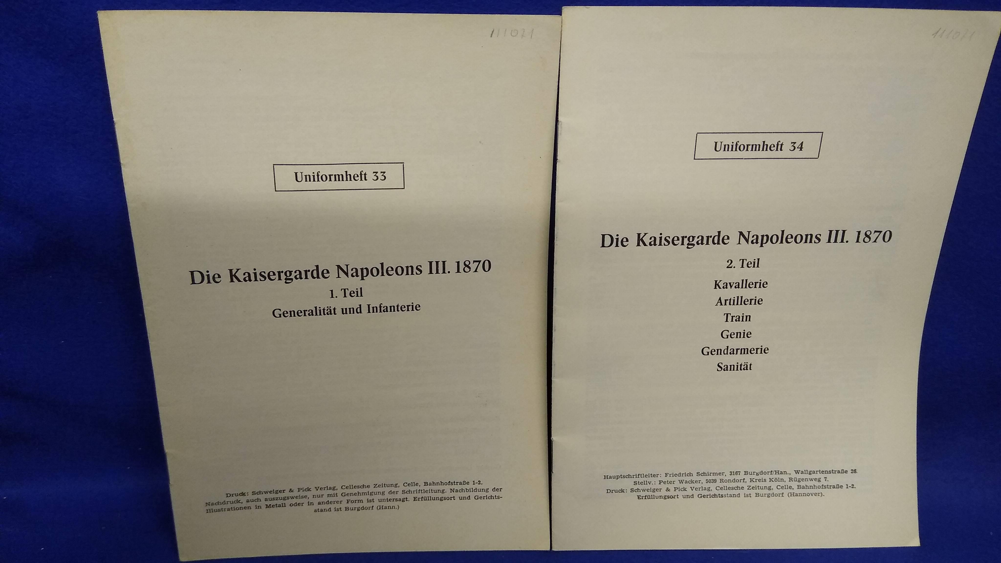 Die Kaisergarde Napoleons III. 1870. Teil 1+2. Aus der Reihe: Die Zinnfigur - Uniformheft 33+34 -. Selten.