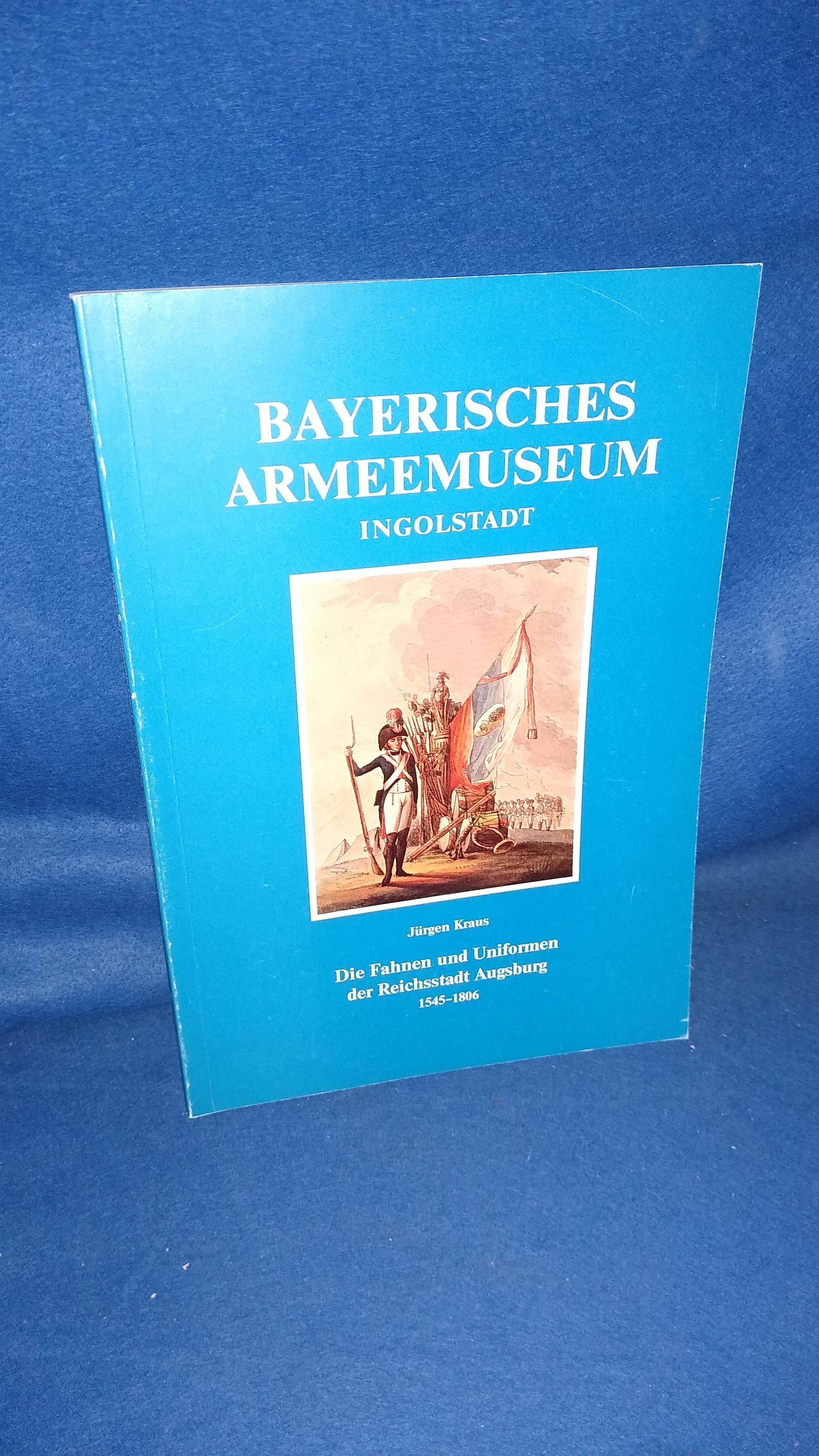 Die Fahnen und Uniformen der Reichsstadt Augsburg : 1545 - 1806.