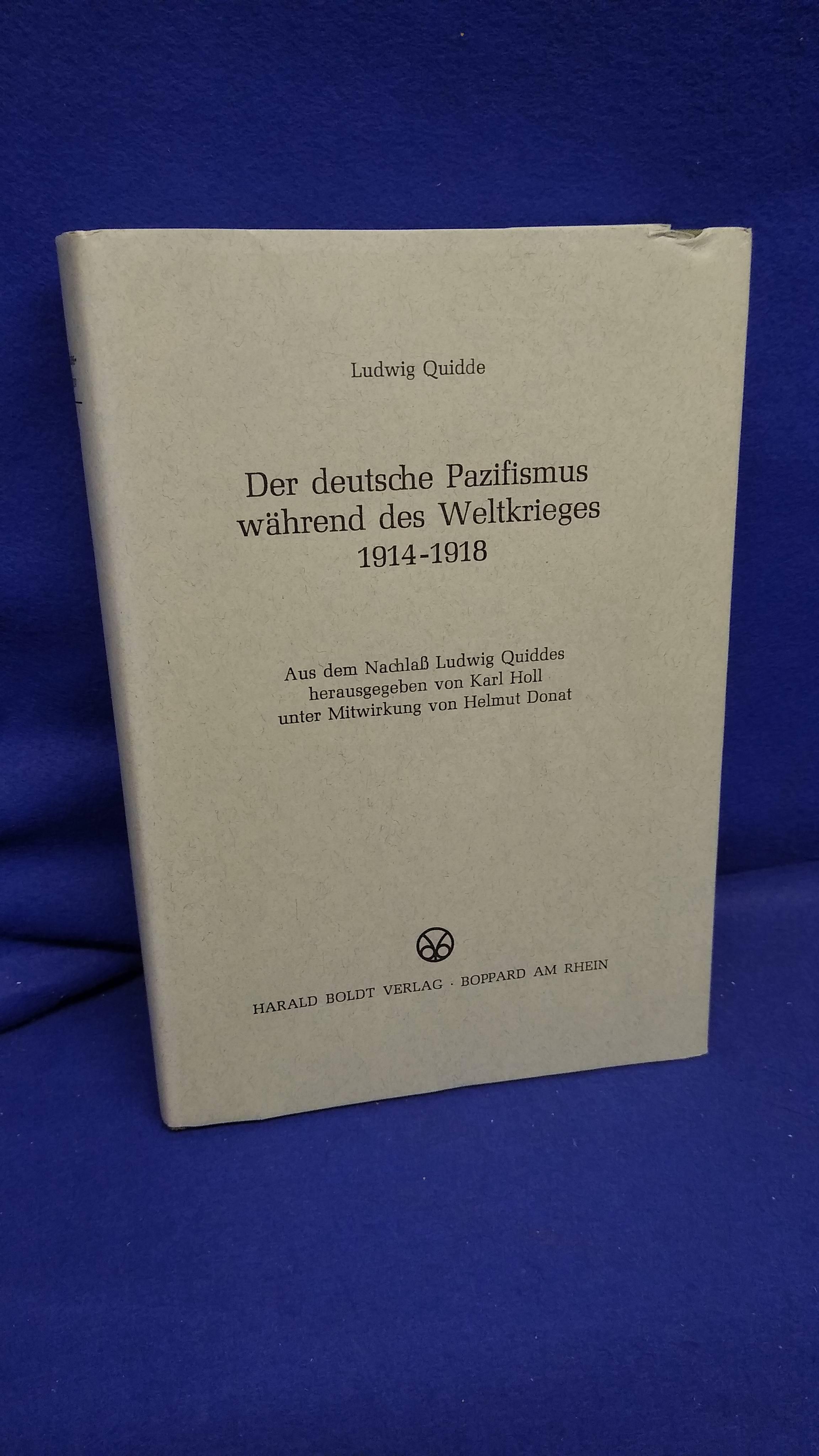 Der deutsche Pazifismus während des Weltkrieges 1914 - 1918 