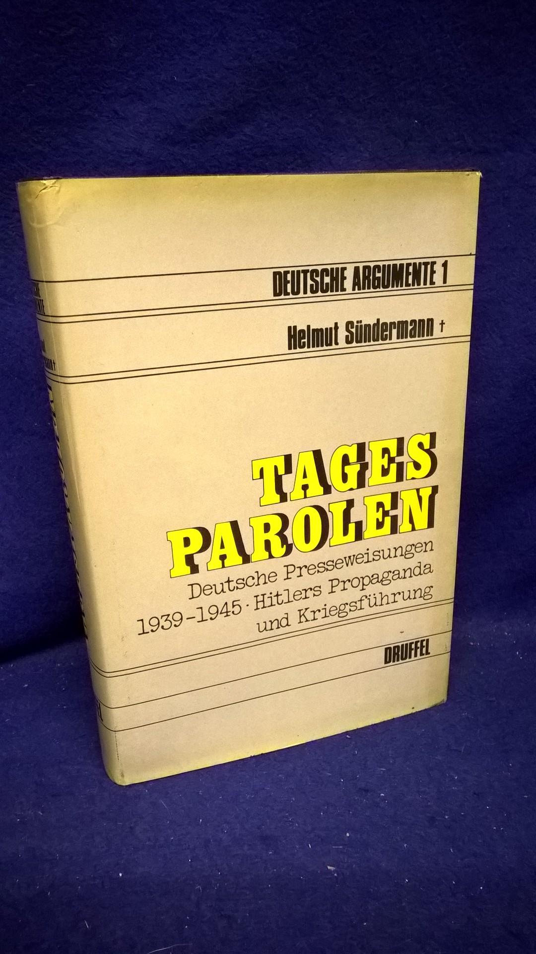 Tagesparolen. Deutsche Presseweisungen 1939-1945. Hitlers Propaganda und Kriegsführung