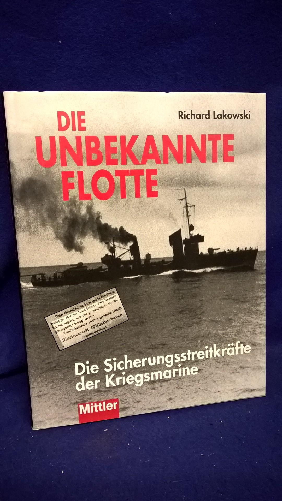 Die Unbekannte Flotte. Die Sicherungsstreitkräfte der Kriegsmarine. 