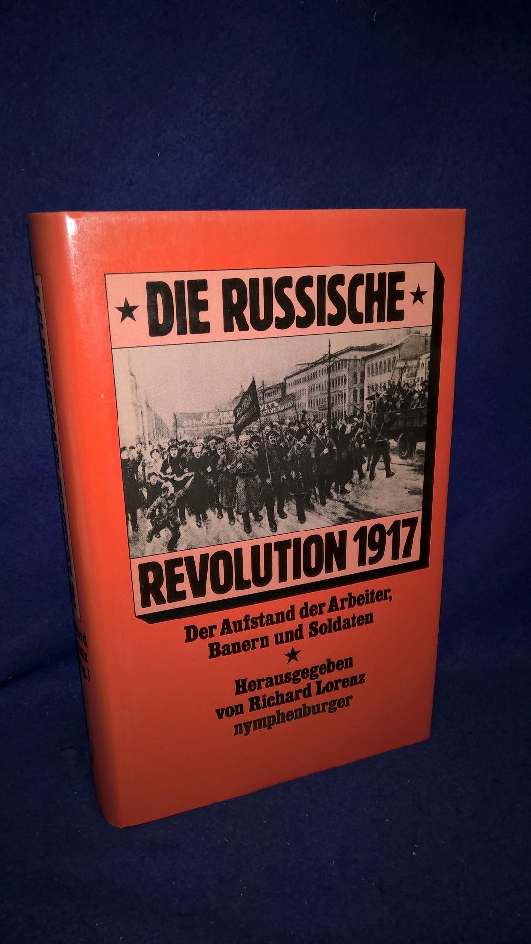 Die russische Revolution 1917. Der Aufstand der Arbeiter, Bauern und Soldaten - Eine Dokumentation. 