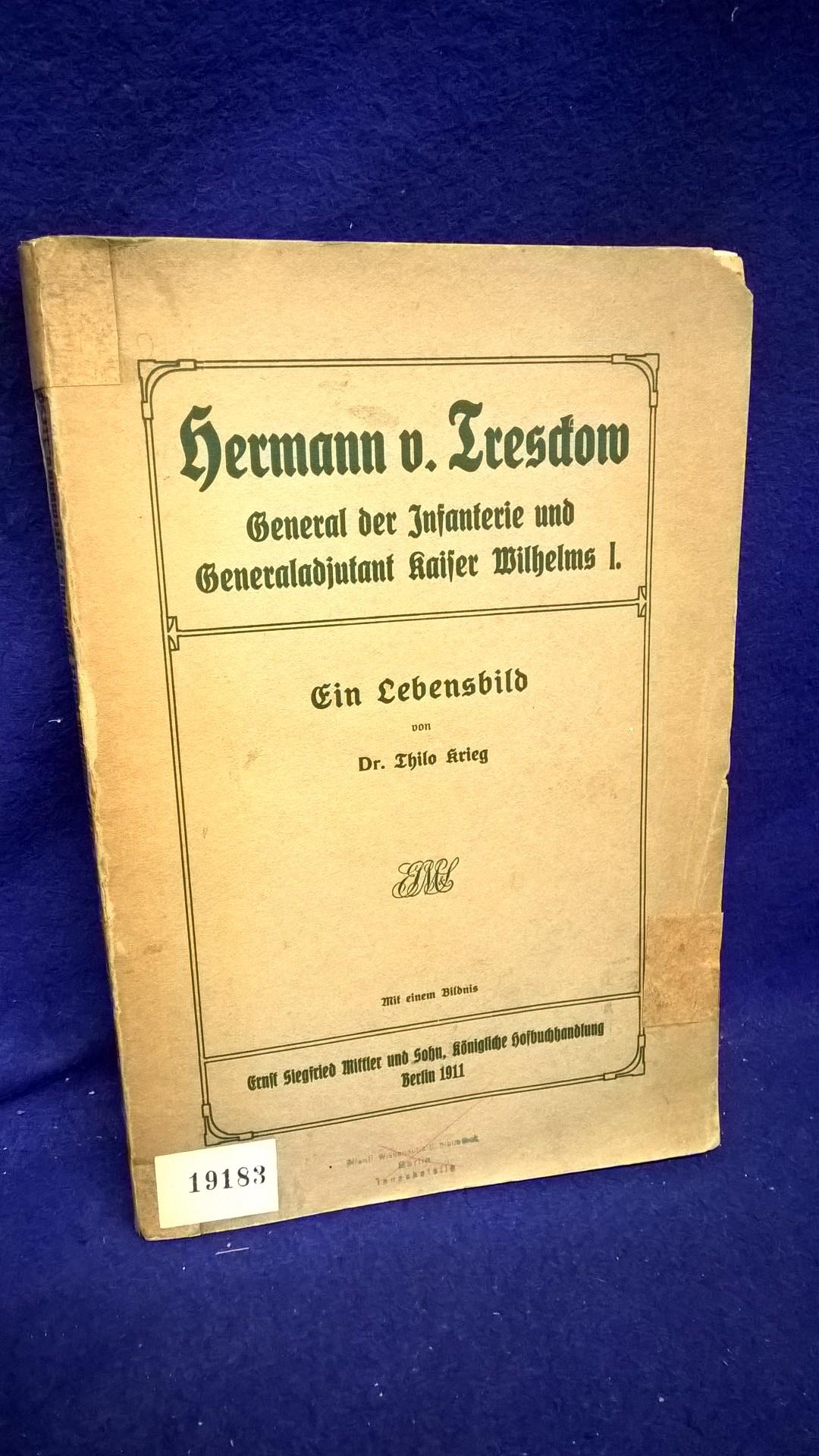 Hermann v. Tresckow, General der Infanterie und Generaladjutant Kaiser Wilhelms I. Ein Lebensbild 