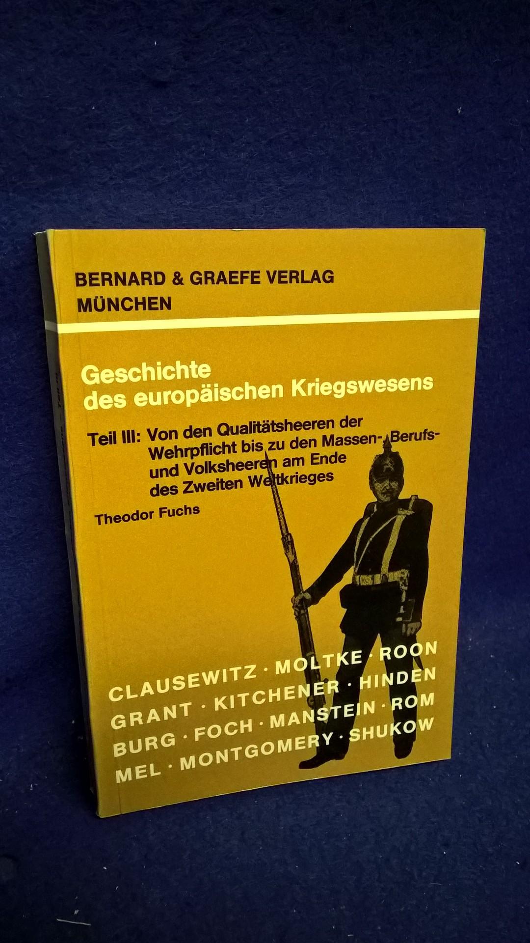 Geschichte des europäischen Kriegswesens - Teil III: Von den Qualitätsherren der Wehrpflicht bis zu den Massen-, Berufs- und Volksheeren am Ende des 2. Weltkrieges.