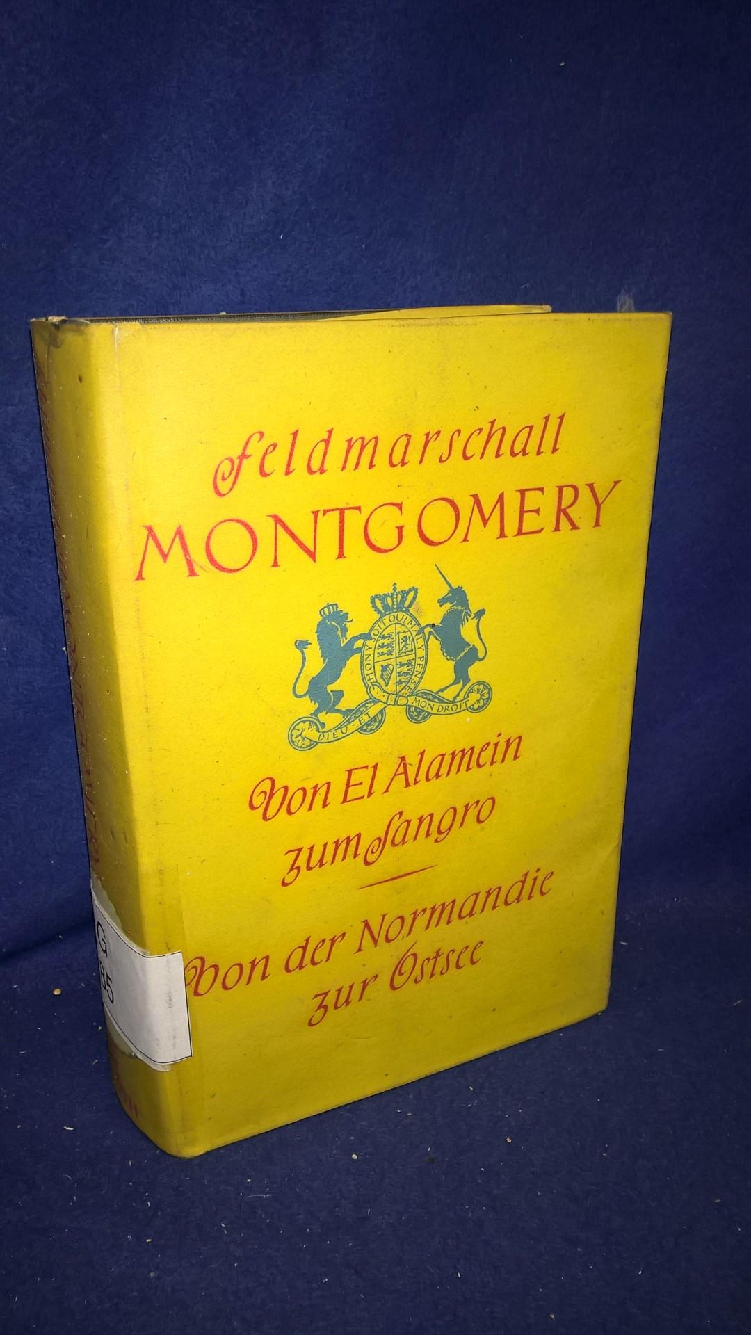 Von El Alamein zum Sangro - Von der Normandie zur Ostsee; Feldmarschall Montgomerys eigener Kriegsbericht