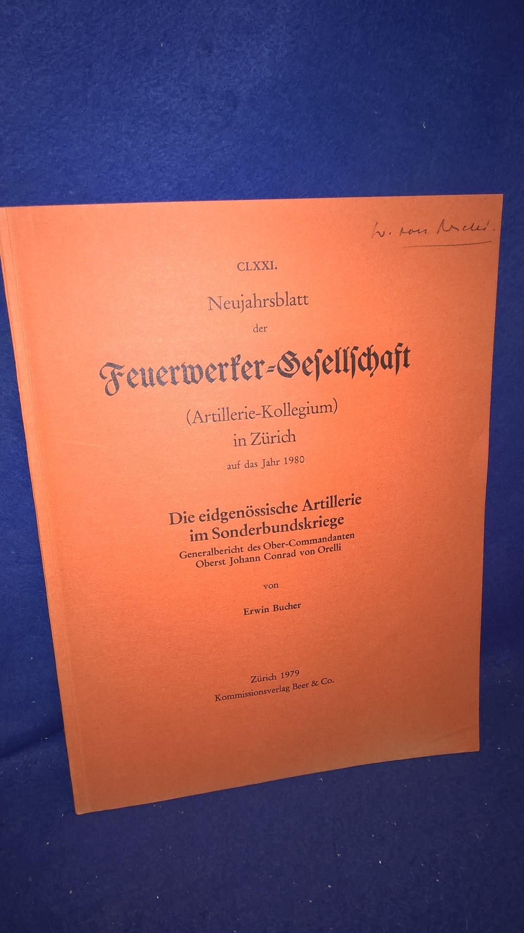 Die eidgenössische Artillerie im Sonderbundskriege. Aus der Reihe: Neujahrsblatt der Feuerwerker-Gesellschaft ( Artillerie-Kollegium ) in Zürich auf das Jahr 1980.