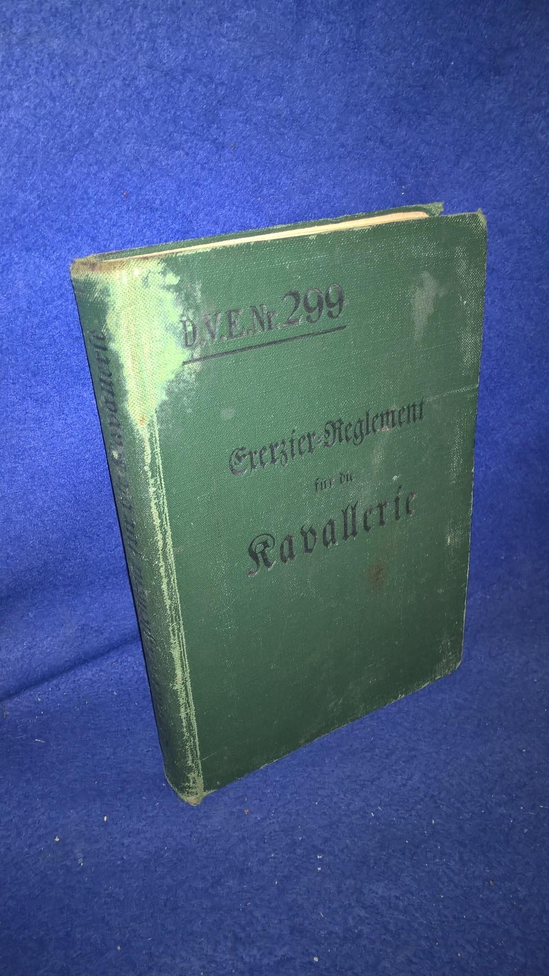 D.V.E. Nr. 299. Exerzier-Reglement für die Kavallerie,1909.