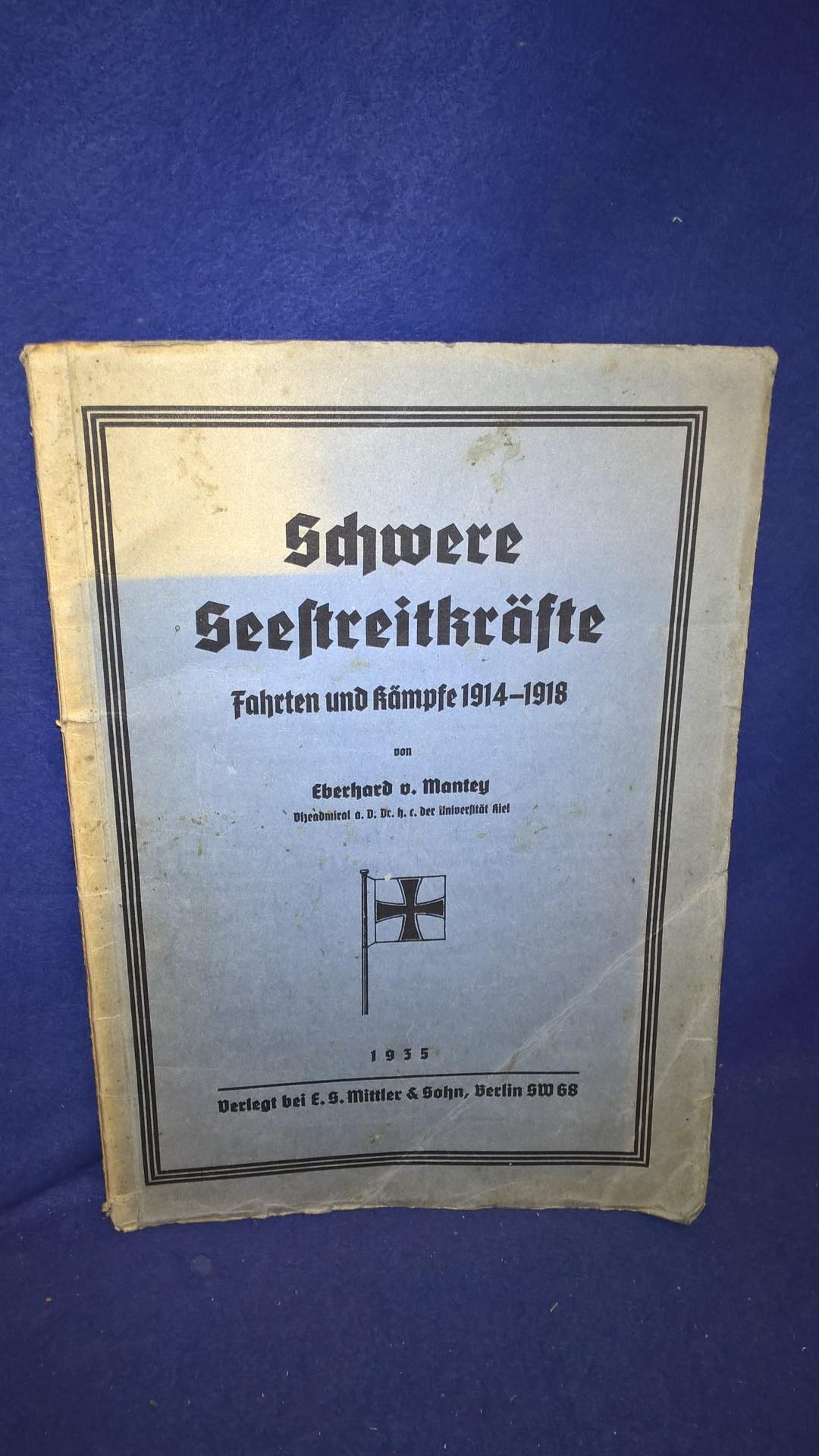 Schwere Seestreitkräfte. Fahrten und Kämpfe 1914 - 1918.